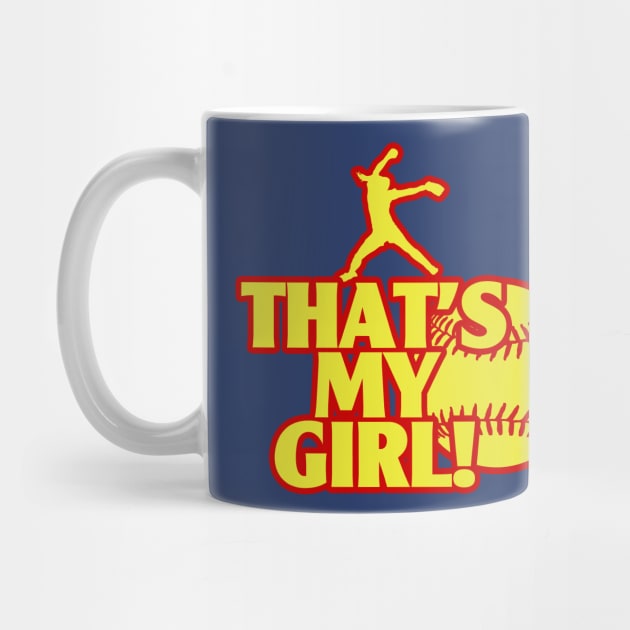 That's My Girl Fastpitch Softball Pitcher Softball Mom by TeeCreations